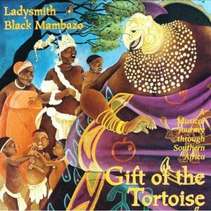 “Gift of the Tortoise” CD from Ladysmith Black Mambazo,